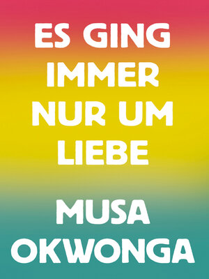 cover image of Es ging immer nur um Liebe